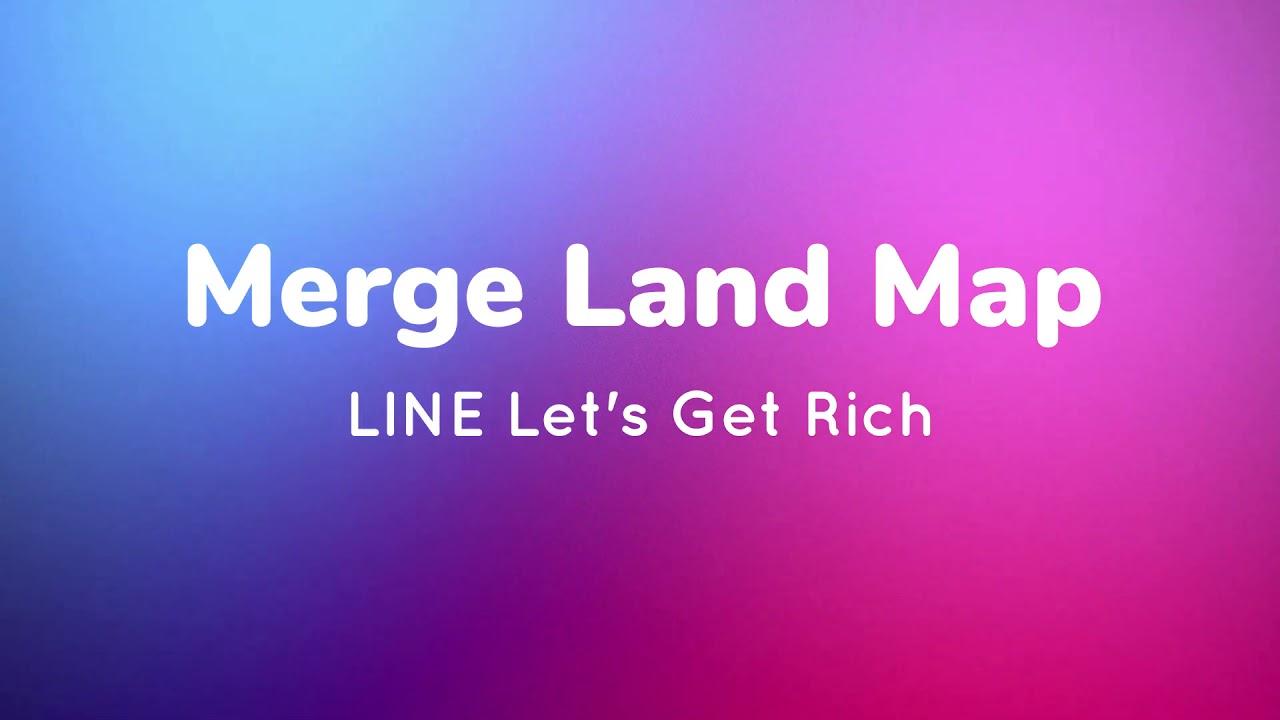 LINE Let's Get Rich Merge Land BGM
