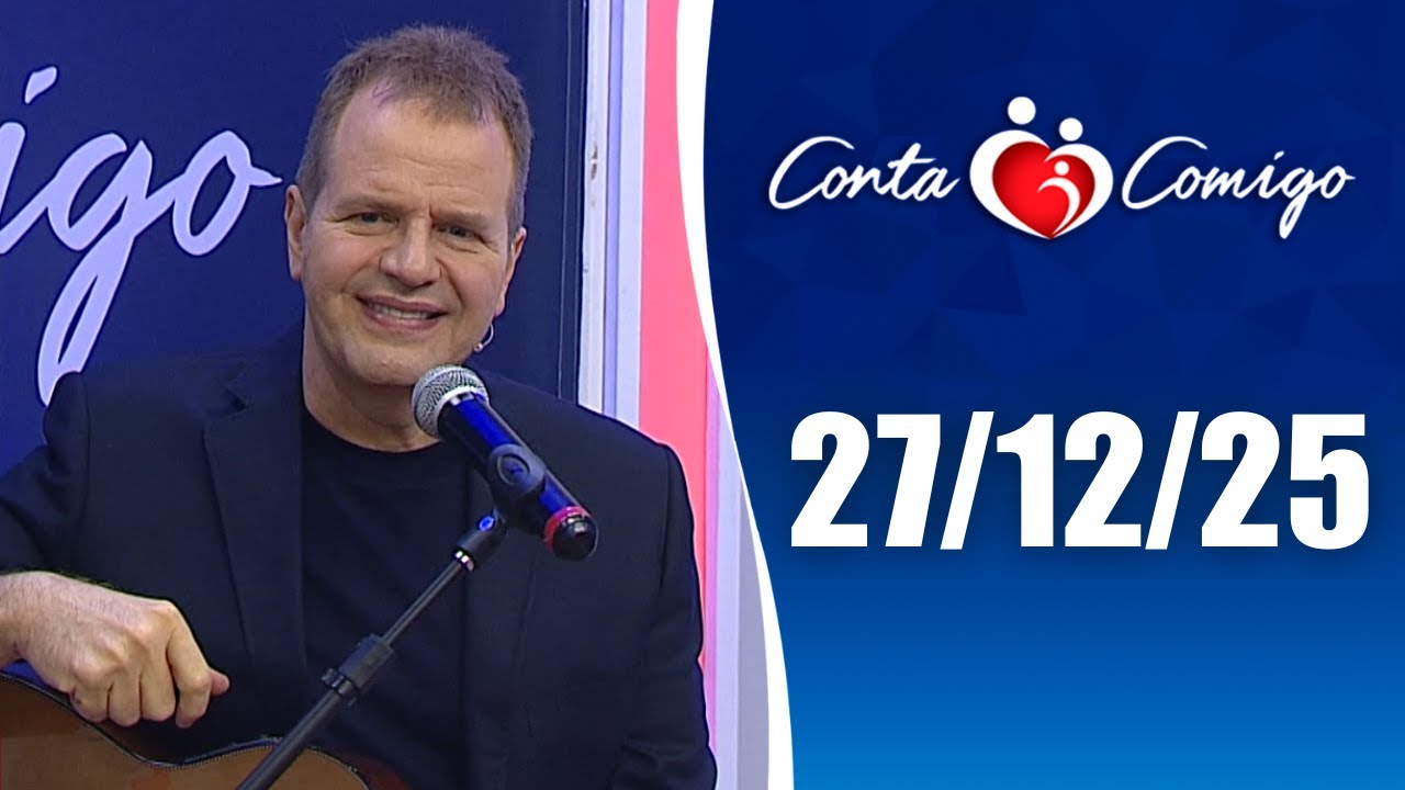 Conta Comigo &ndash; 27/12/25