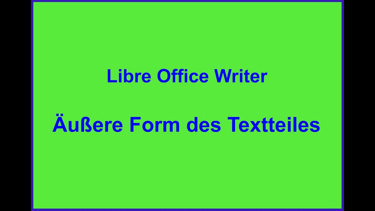 Tutorial Projektdokumentation - Libre Office - 1 - &Auml;u&szlig;ere Form des Textteiles