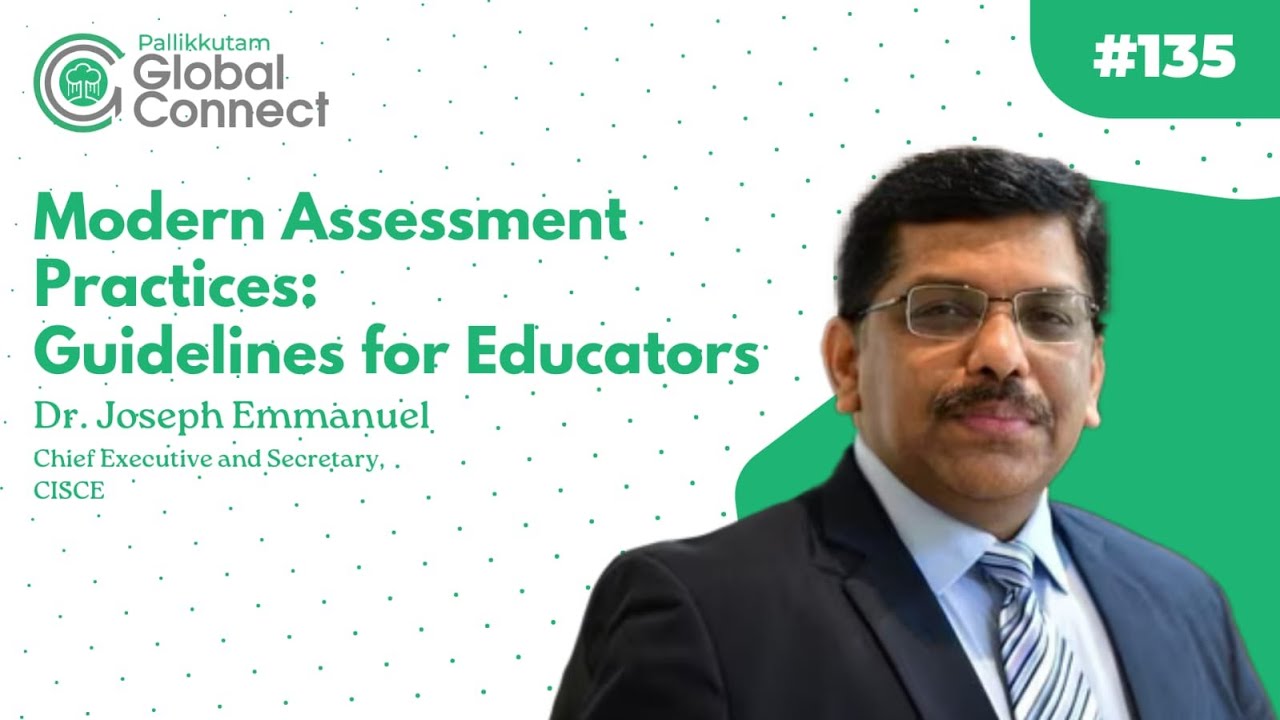 Modern Assessment Practices: Guidelines for Educators | Pallikkutam Global Connect #135
