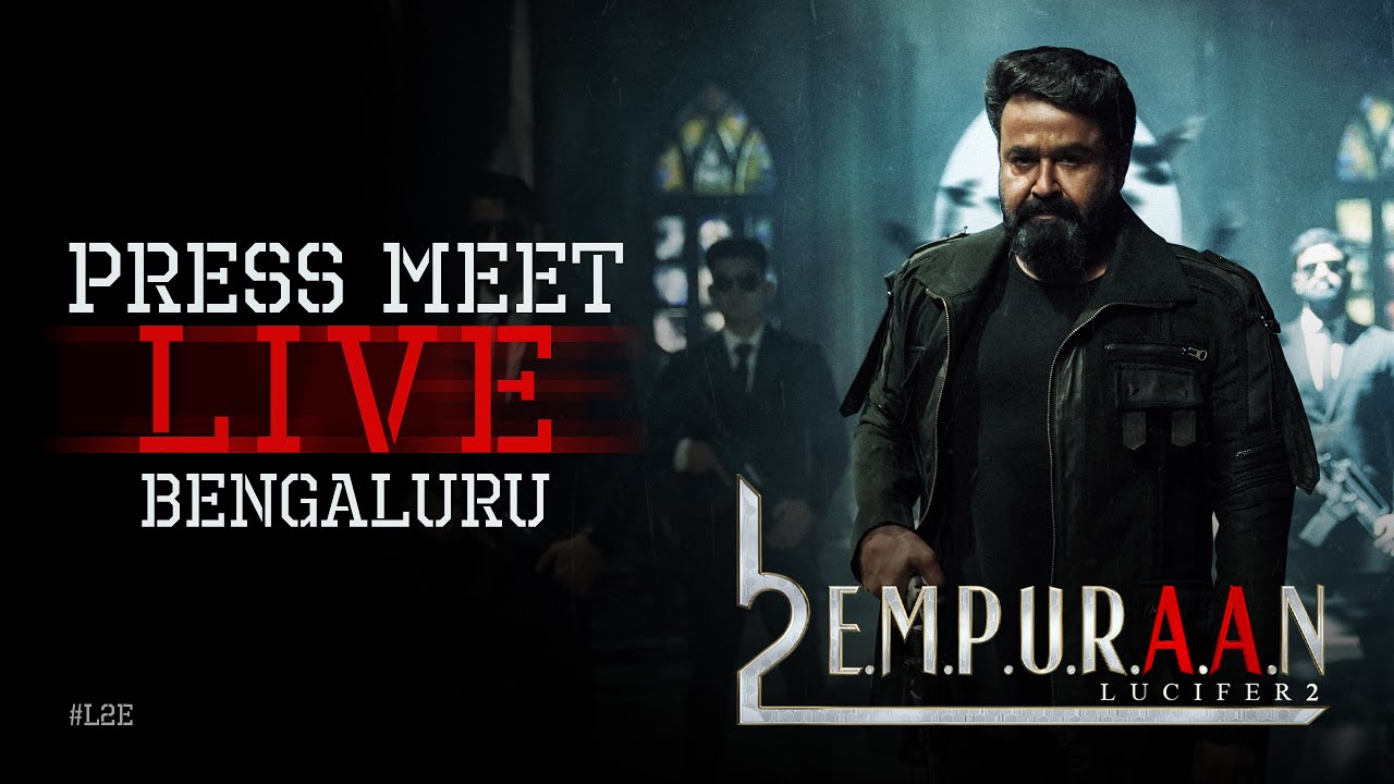 L2E Empuraan Pre Release Press Meet - Bengaluru | Mohanlal | Prithviraj Sukumaran | March 27 Release