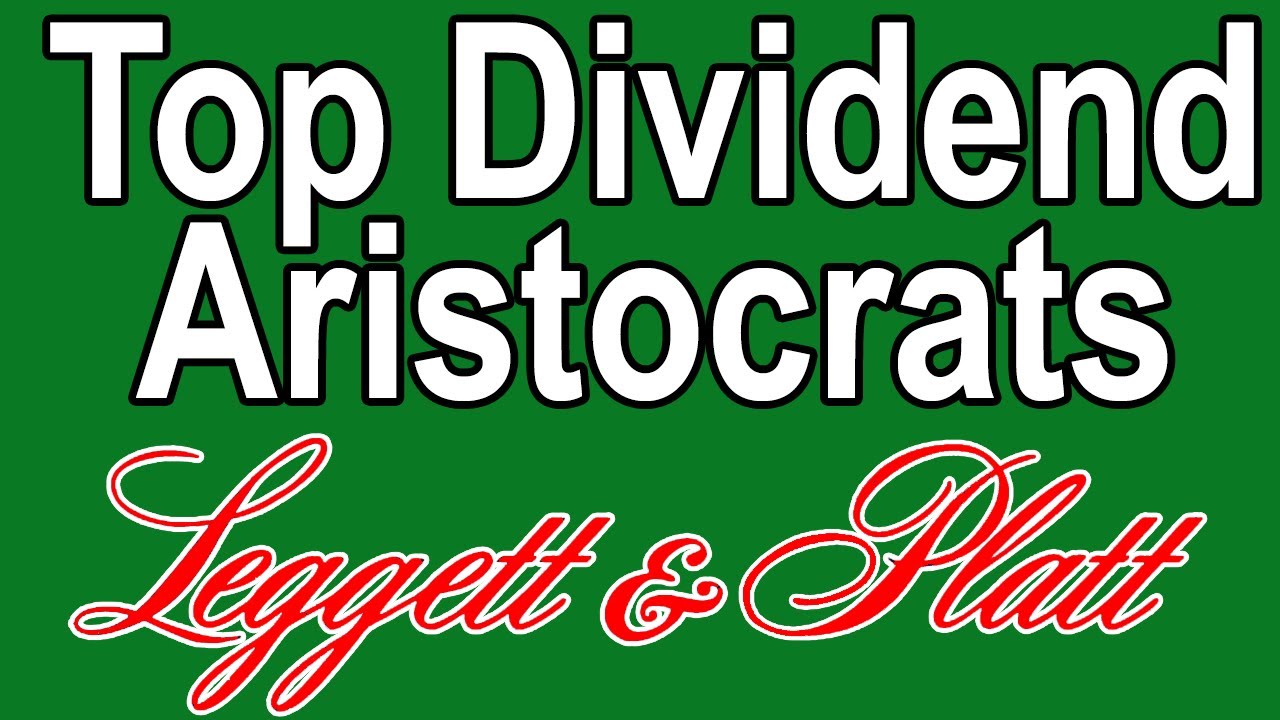 LEG Stock Analysis - Top Dividend Aristocrat Stocks Series - Leggett & Platt Dividend Stock Analysis