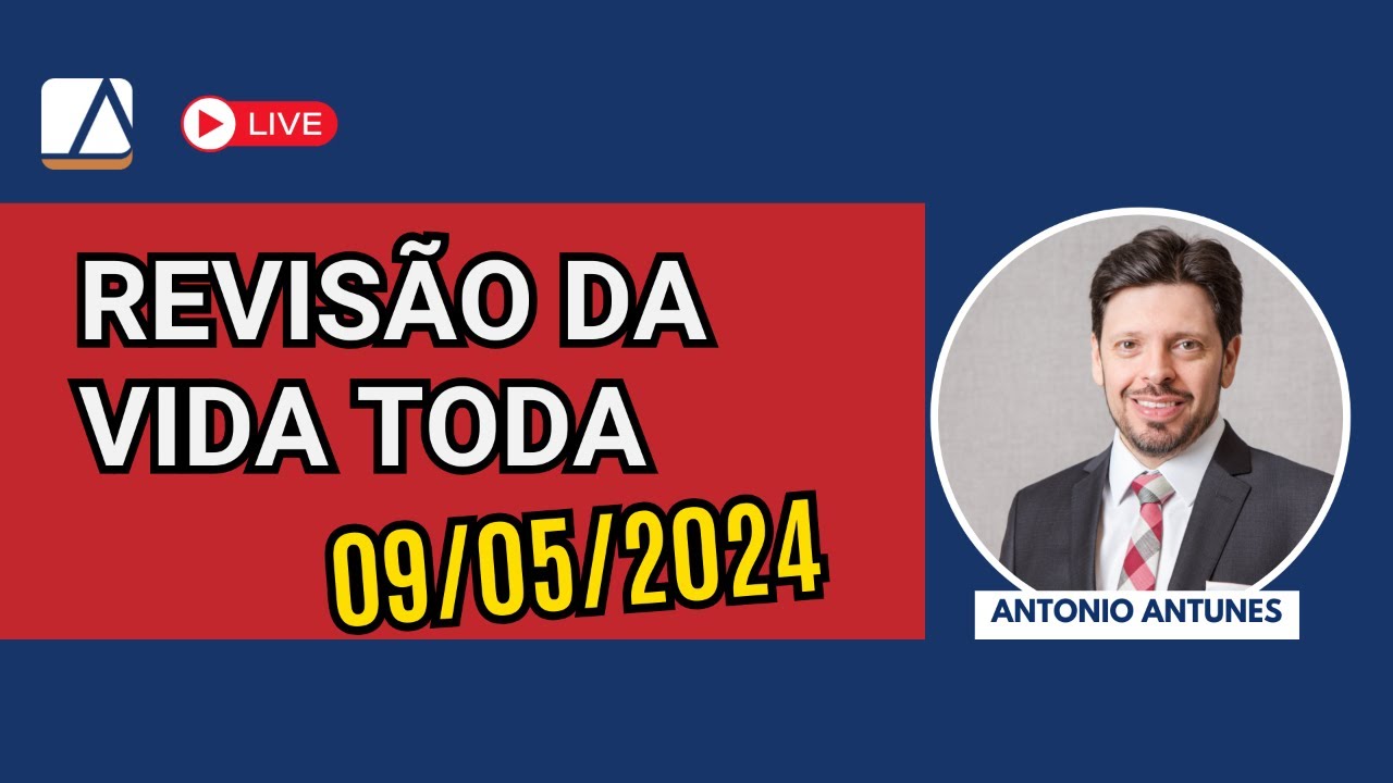 Revisão da Vida Toda - Notícias - 09/05/2024