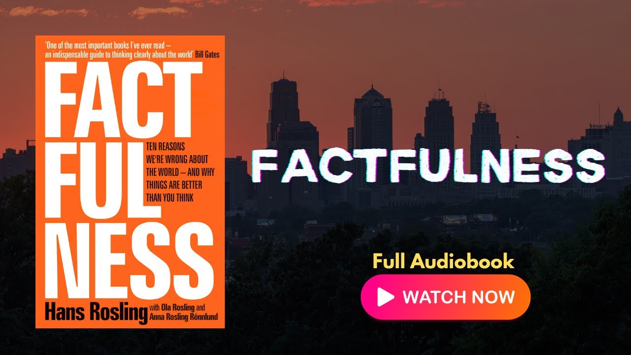 Factfulness by Hans Rosling |  Full Audiobook | Data-Driven Optimism & Global Thinking