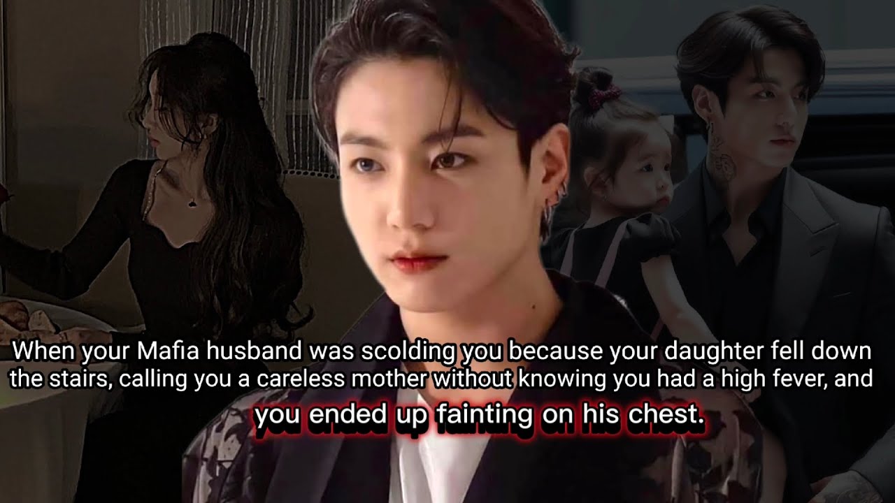 when your Mafia hus scolding you cuz your daughter fell down from stairs calling you a calress-