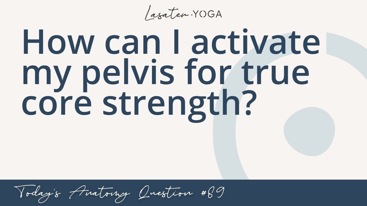 Today’s Anatomy Question #89: How can I activate my pelvis for true core strength?