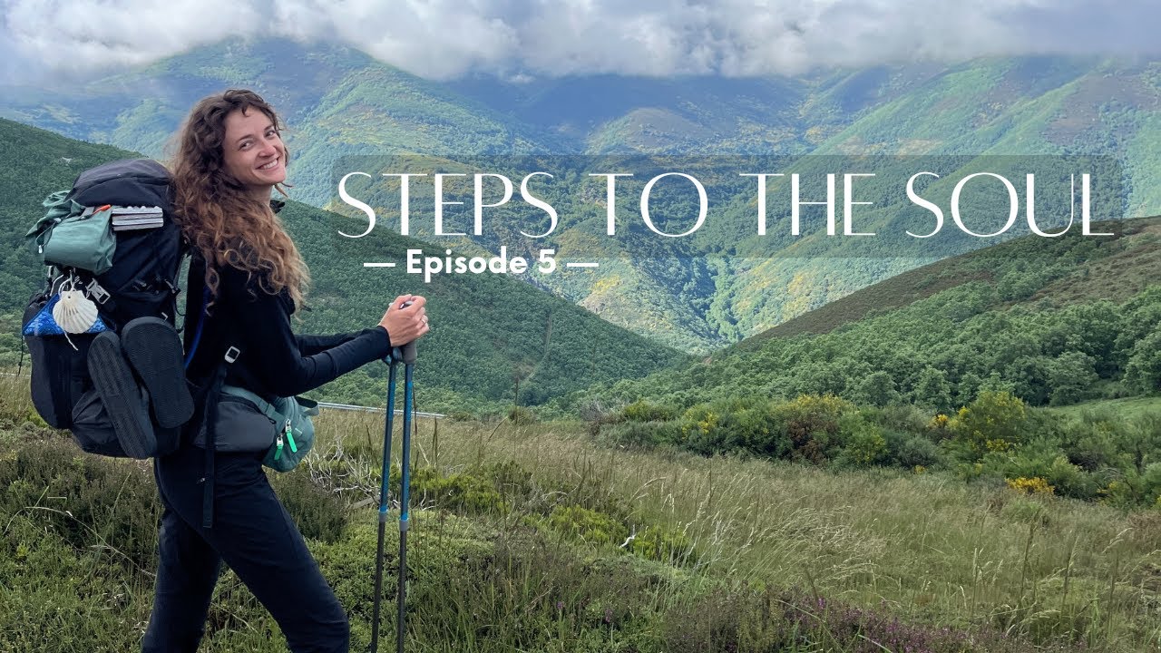 Steps to the Soul — A Camino de Santiago Series — Episode 5