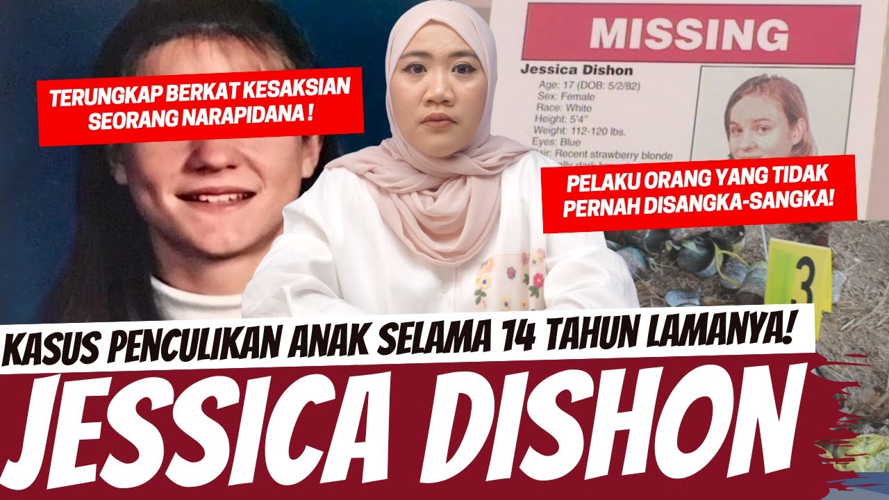 JESSICA DISHON CASE - TERUNGAKP SETALH 14 TAHUN DAN PELAKUNYA TIDAK DISANGKA-SANGKA!