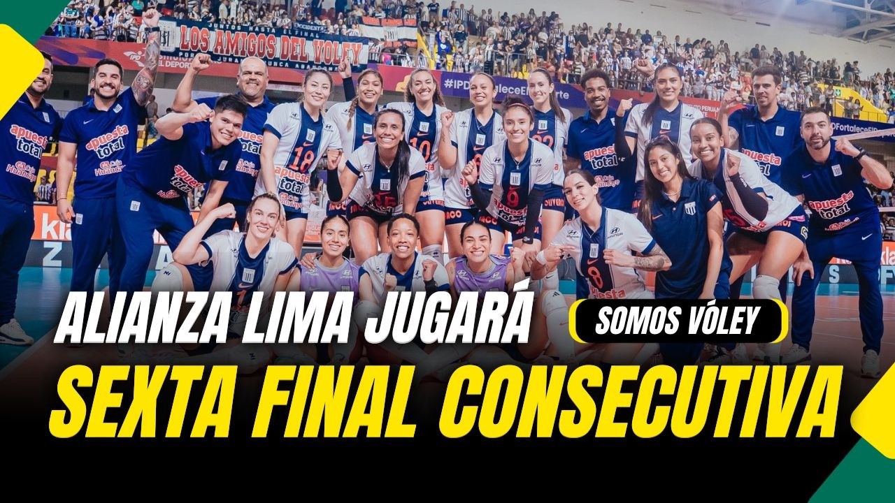 SOMOS V&Oacute;LEY: ALIANZA LIMA JUGAR&Aacute; SU SEXTA FINAL CONSECUTIVA DE LA LIGA PERUANA DE V&Oacute;LEY