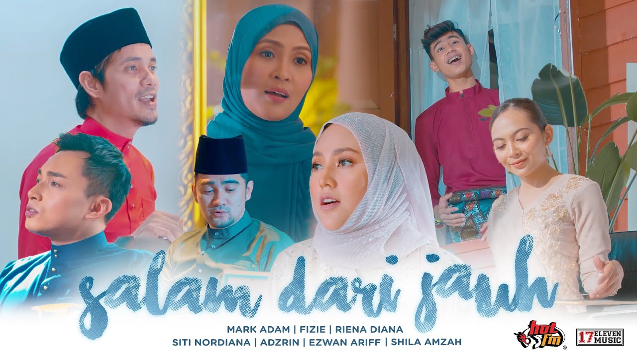 SALAM DARI JAUH - Mark Adam, Riena Diana, Fizie, Siti Nordiana, Shila Amzah, Ezwan Ariff & Adzrin