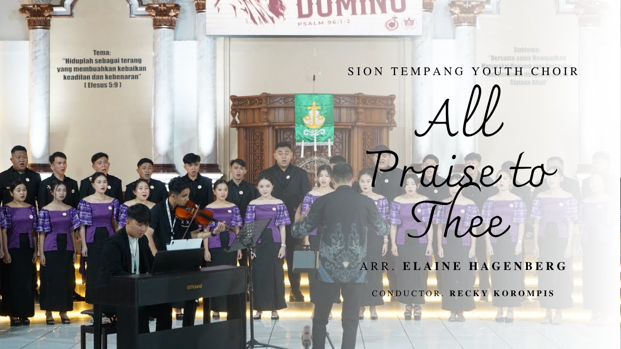 All Praise To Thee. Arr. Elaine Hagenberg - Sion Tempang Youth Choir | FSPG 2025