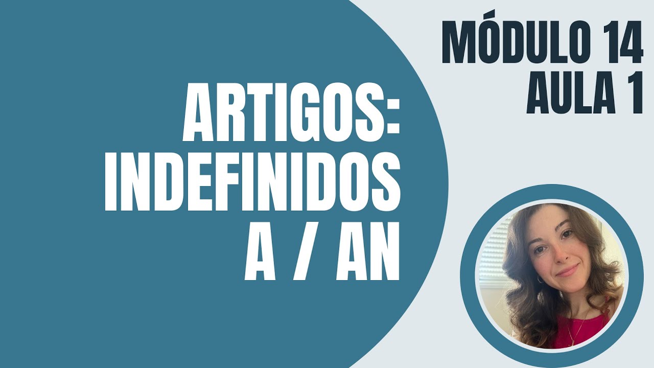 MÓD.14 - Artigos no Inglês - Aula 1 - Indefinidos (a, an) - Inglês com Teacher May