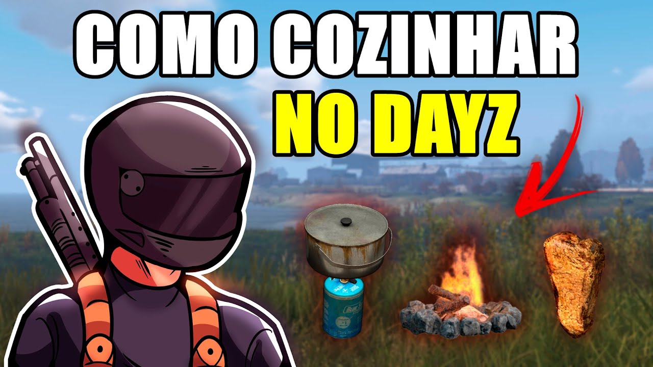 COMO FAZER FOGUEIRA E COZINHAR DE TODAS AS FORMAS - DayZ