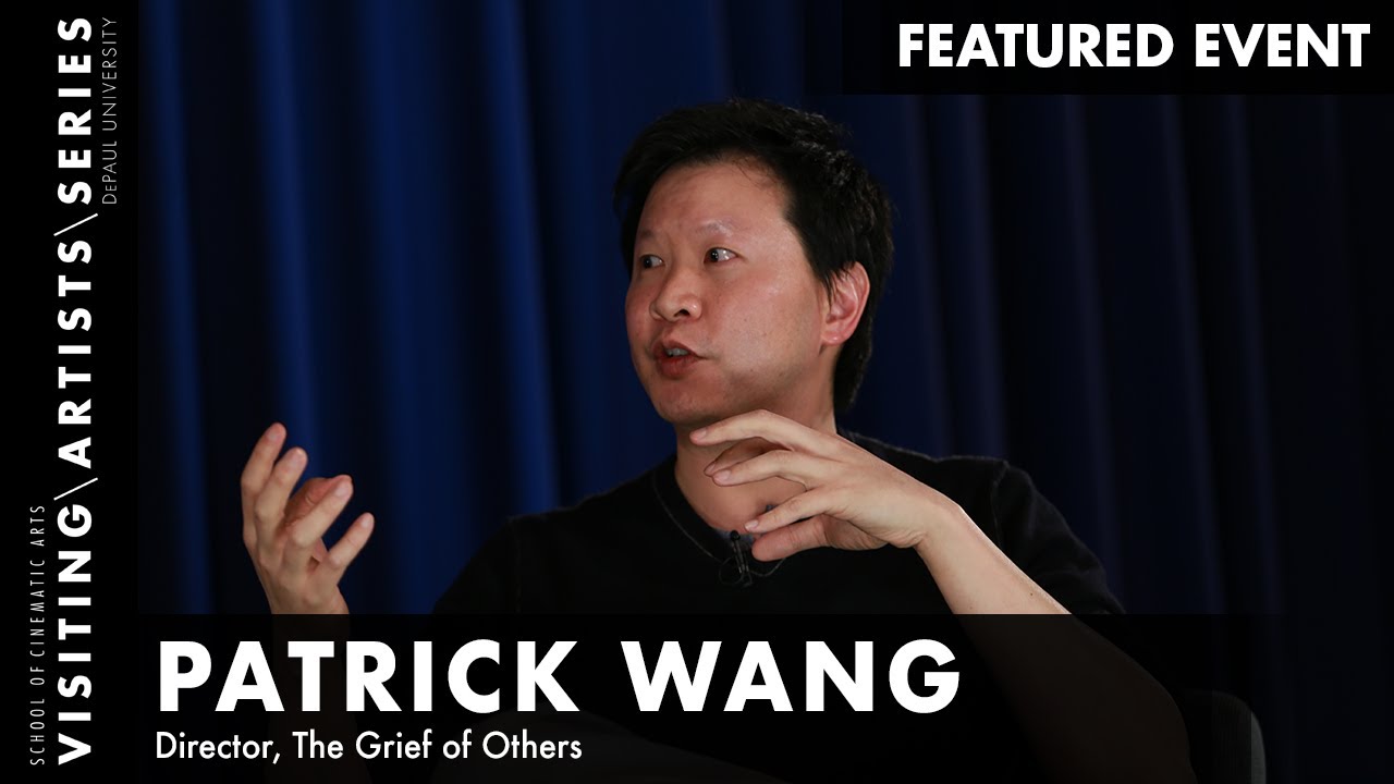 Patrick Wang, Director of The Grief of Others  | DePaul VAS