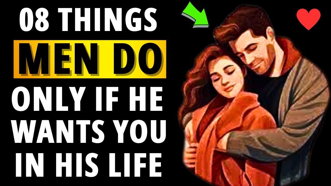 If A Man Wants You In His Life, He’ll Do These 8 Things