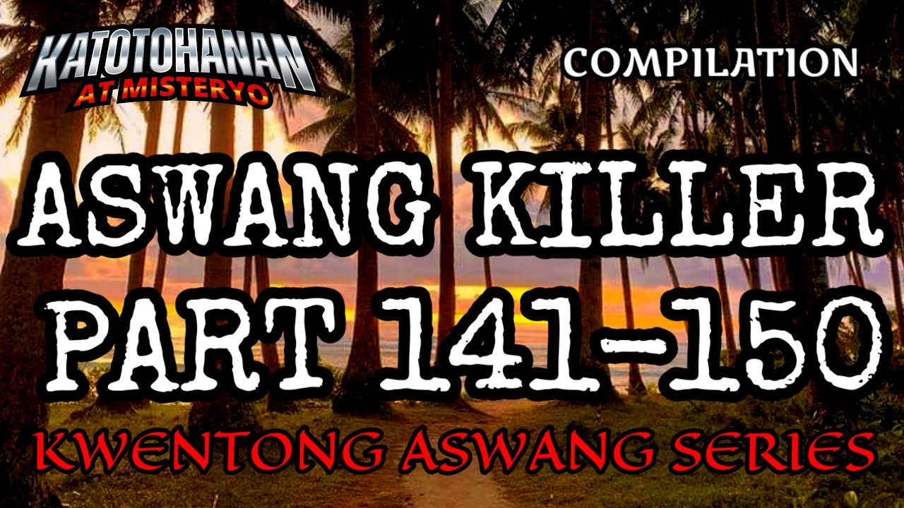 Aswang Killer Part 141-150 | Compilation (Kwentong Aswang Adventure Series)