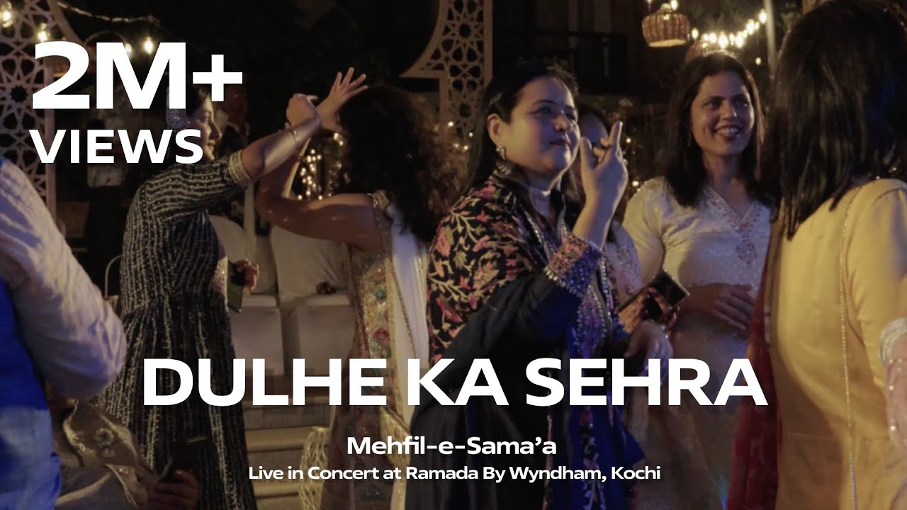 DULHE KA SEHRA | Mehfil-e-Sama'a - Live at Ramada, Kochi | Qawwali | Indian - Bollywood Wedding
