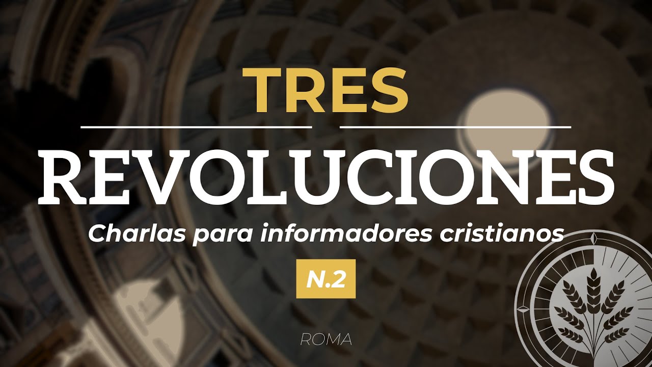 Charlas para informadores cristianos, 2. Tres revoluciones en la cultura occidental.