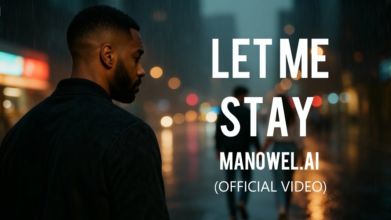 Manowel.AI &ndash; Let Me Stay (Official Emotional Pop-Soul Music Video) 💔