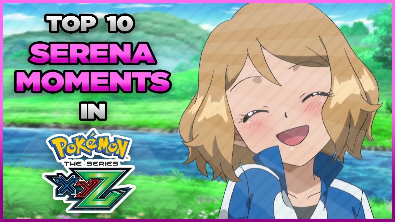 Top 8 BEST Serena Moments in Pokemon XY&Z!