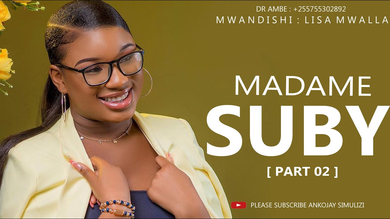 SIMULIZI YA MAPENZI: MADAME SUBY, part 02 By Ankojay