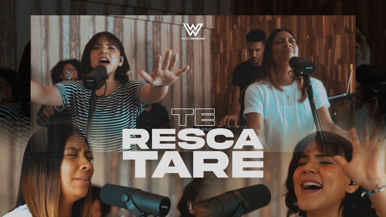 Te Rescataré + World Worship + Official Video #Rescata #Rescue #TeRescataré