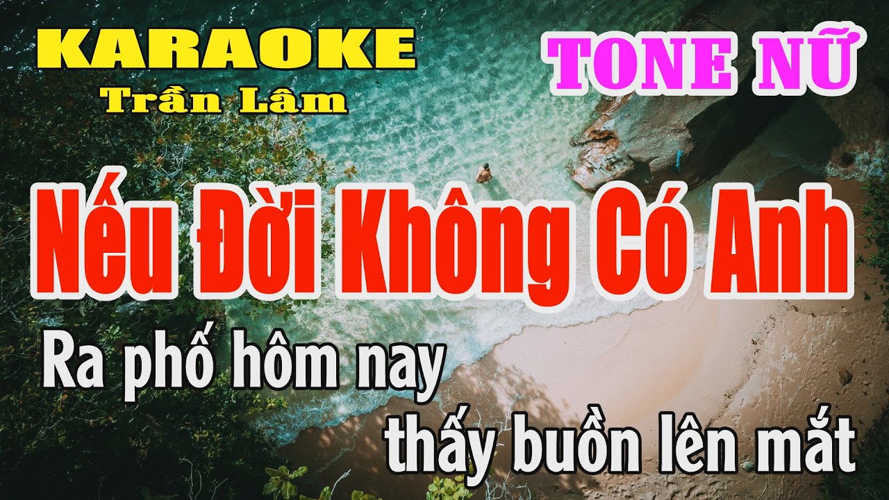 Karaoke Nếu Đời Không Có Anh Tone Nữ ( La trưởng ) | Beat Mới | Karaoke Trần Lâm