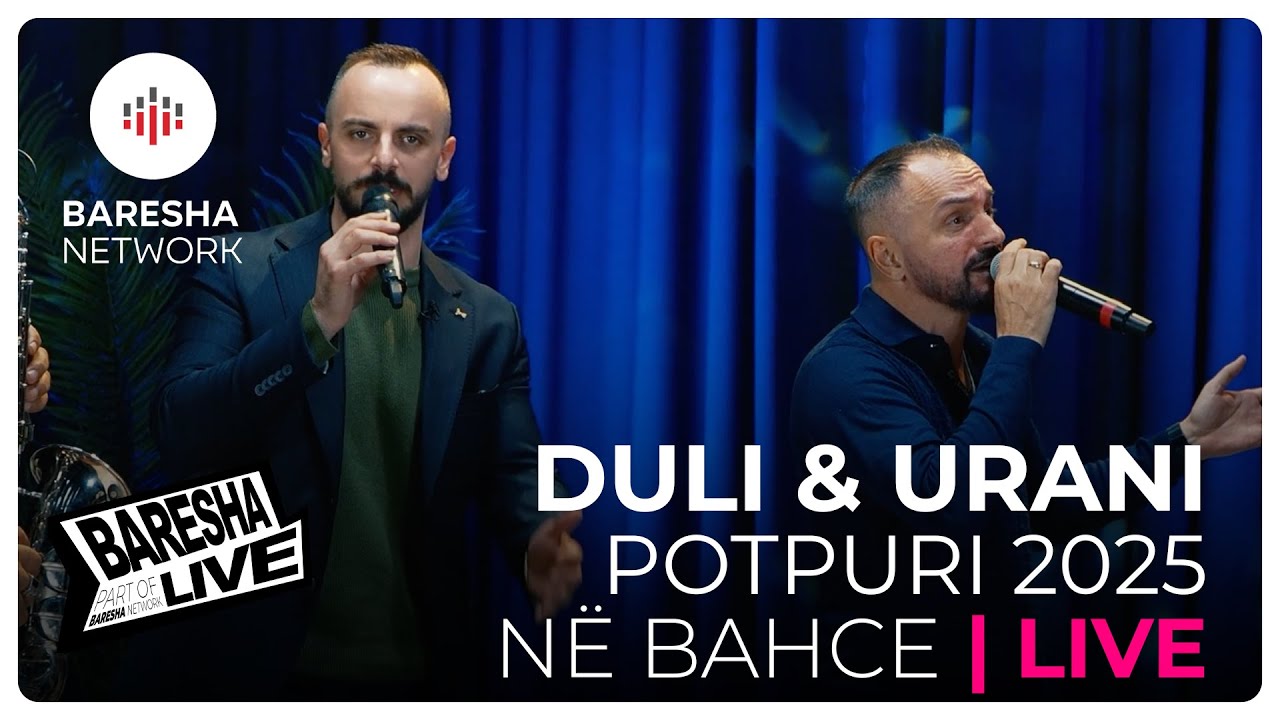 DULI & URAN DERVISHI - POTPURI 2025 | LIVE