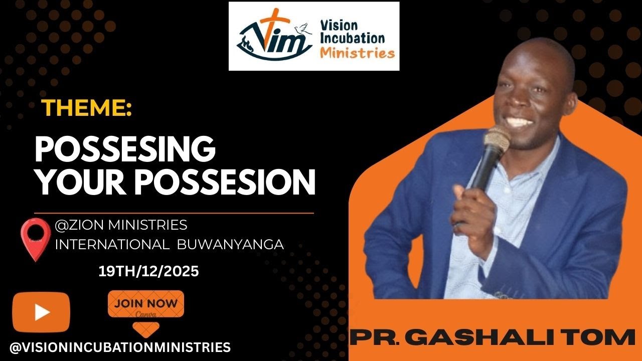 POSSESSING YOUR POSSESSIONS BY PR.GASHALI TOM AT ZION MINISTRIES INTERNATIONAL