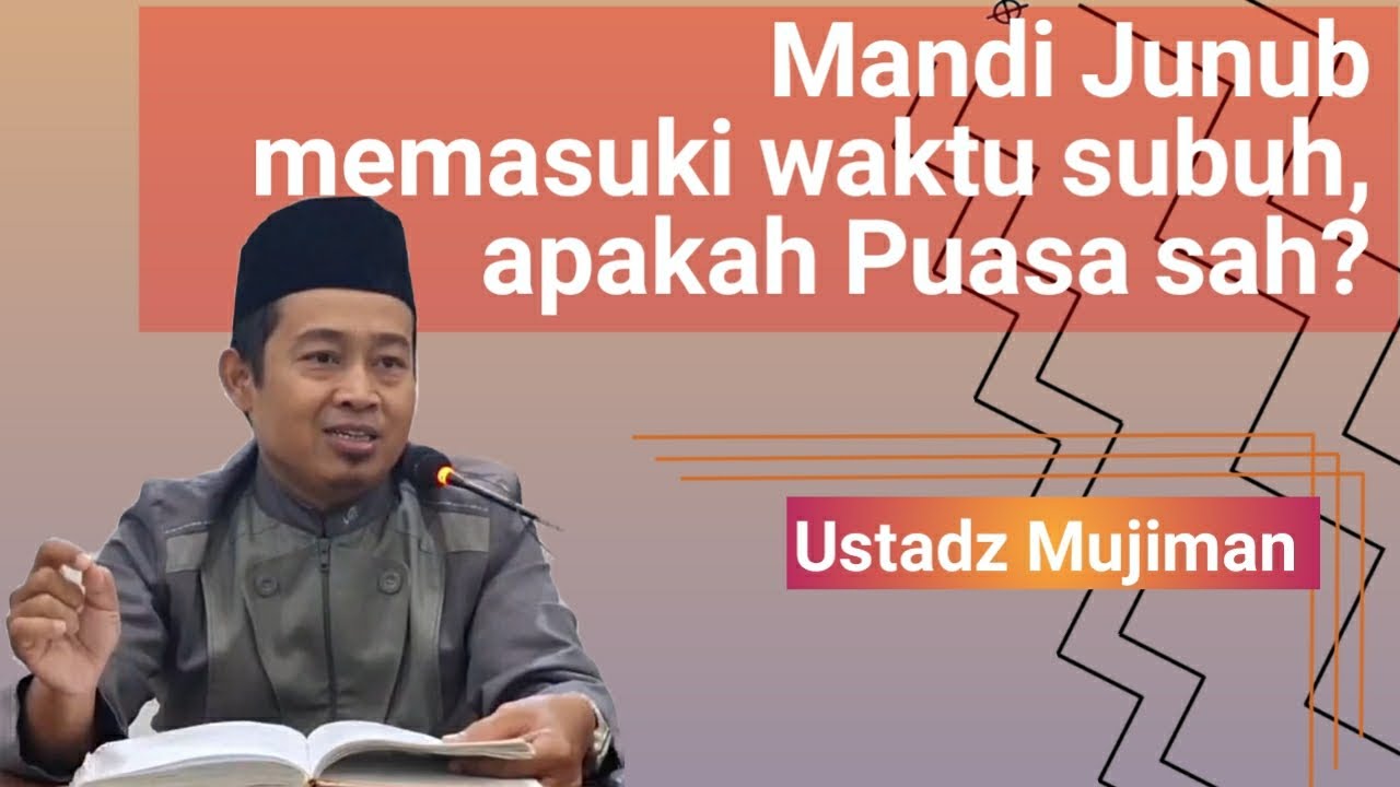 Mandi Junub memasuki waktu subuh, apakah Puasa sah? - Ustadz Mujiman #ustadzmujiman 