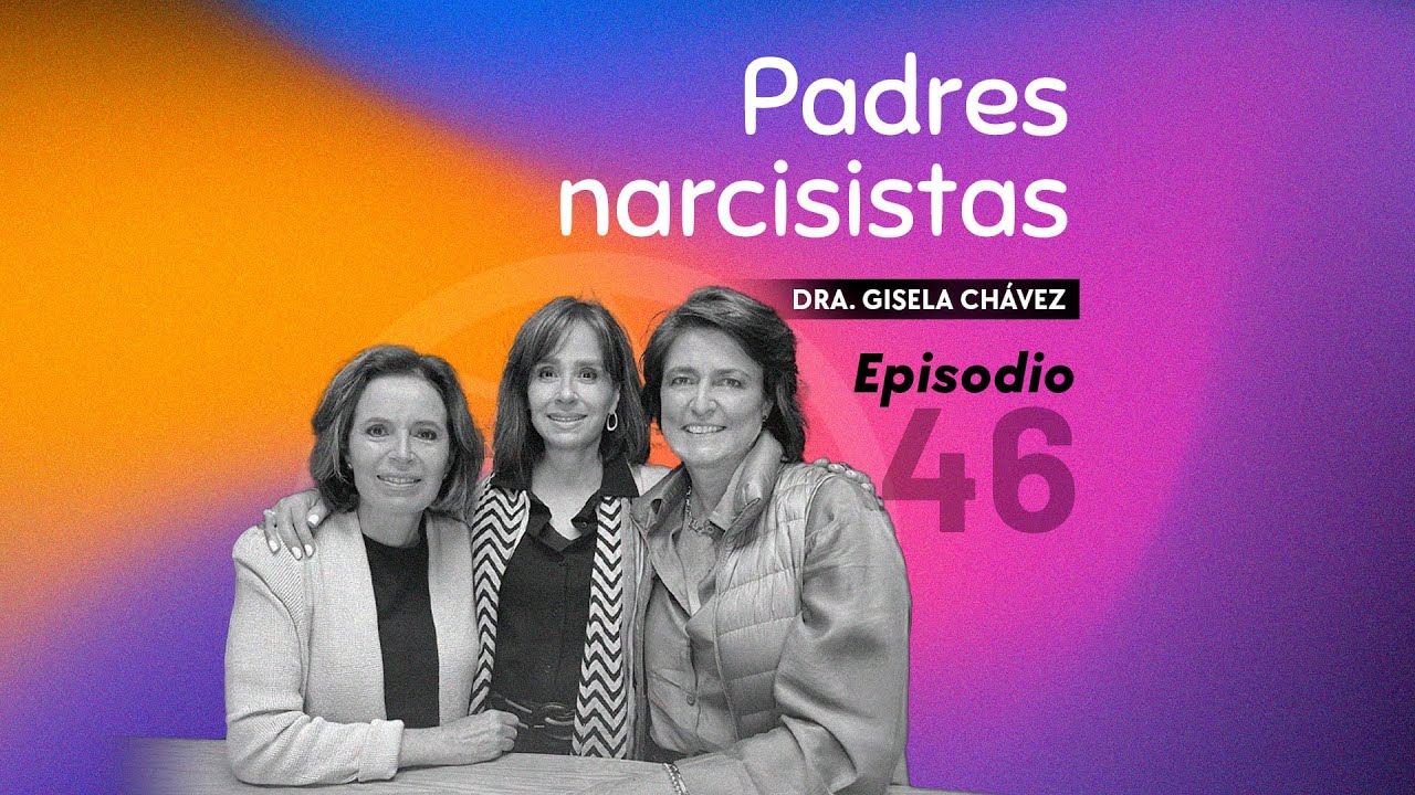 PADRES NARCISITAS- Eneagrama Conócete FT. GISELA CHÁVEZ