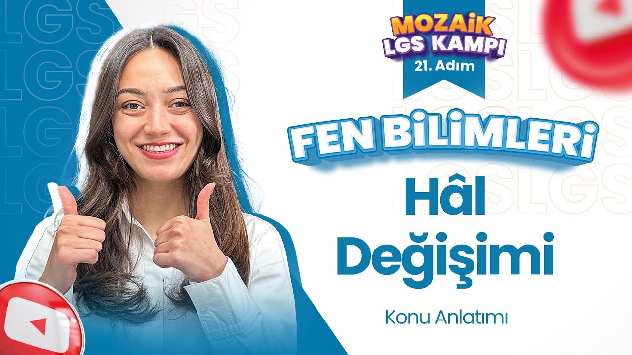 Hâl Değişimi - Konu Anlatımı | LGS FEN BİLİMLERİ - Mozaik LGS Kampı 21. Adım