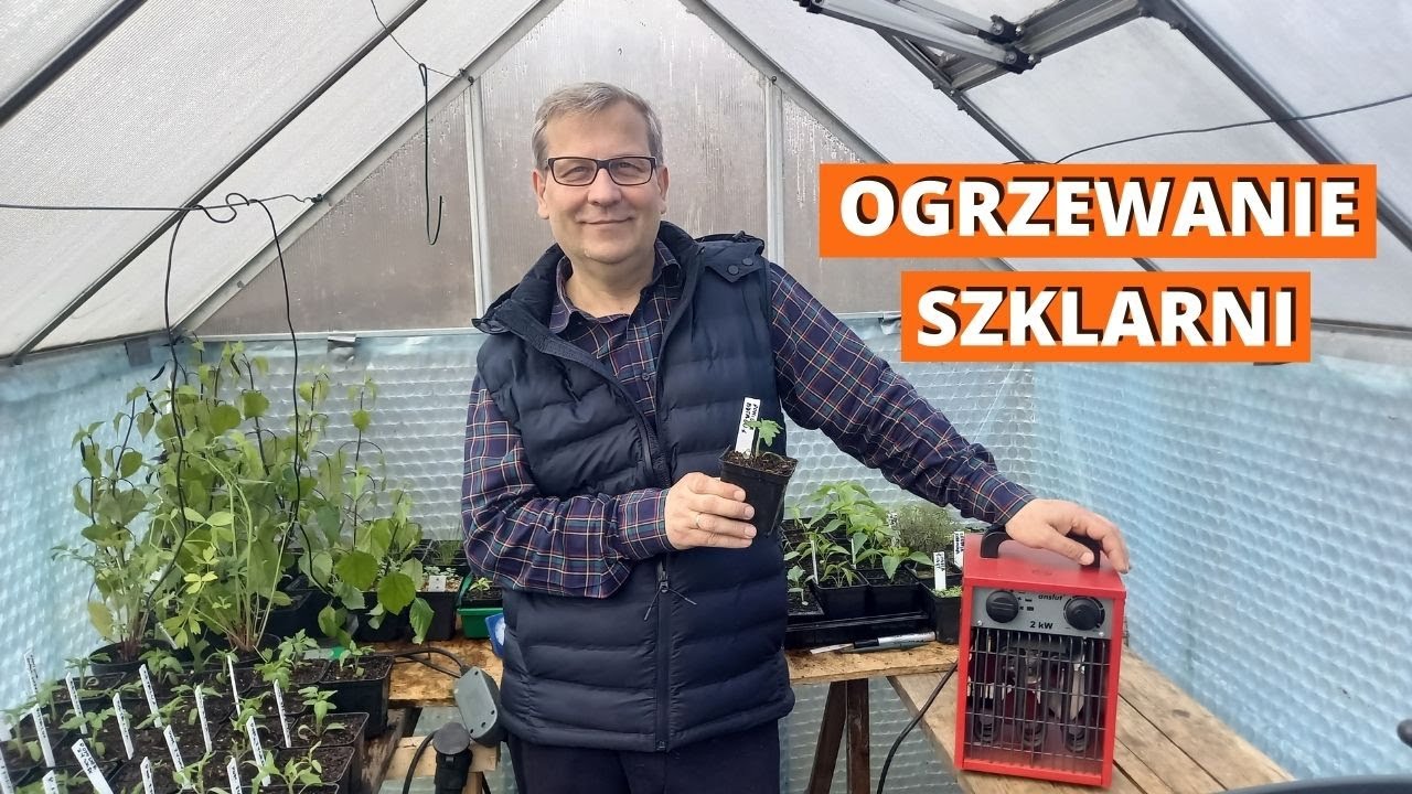 Proste i skuteczne ogrzewanie szklarni