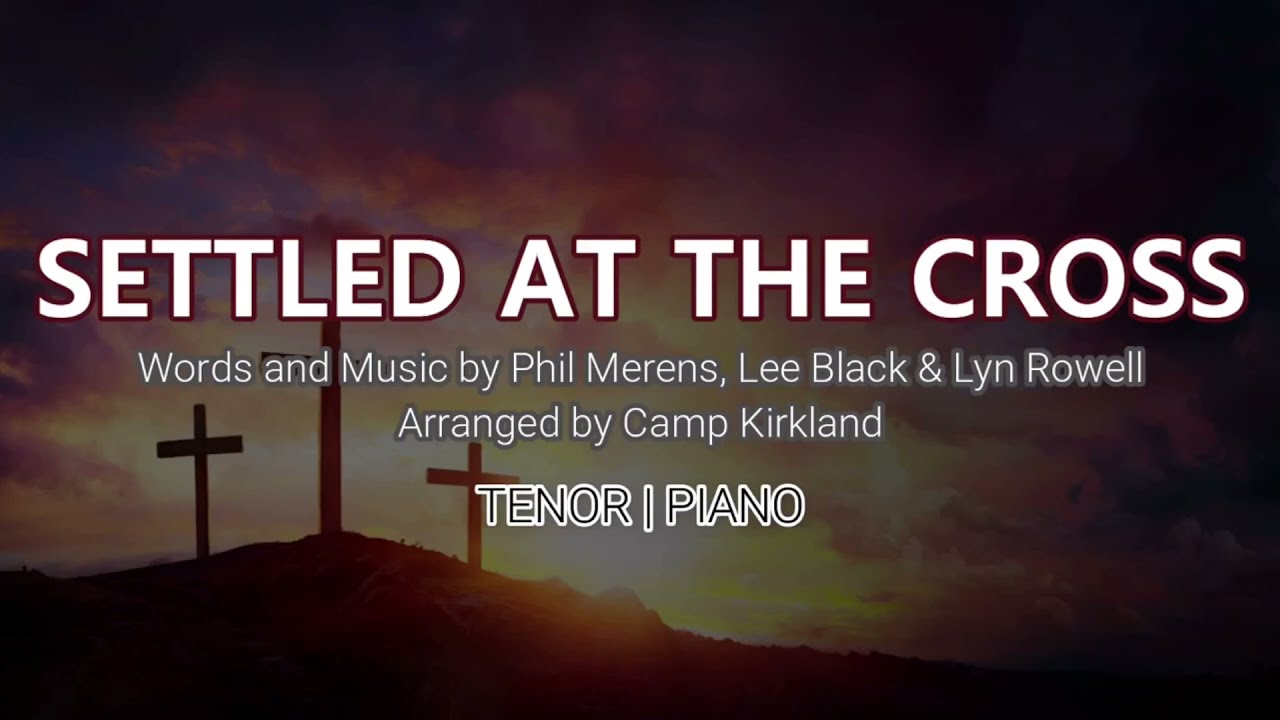 Settled at the Cross | Tenor | Vocal Guide by Ptr. Susito Mahinay