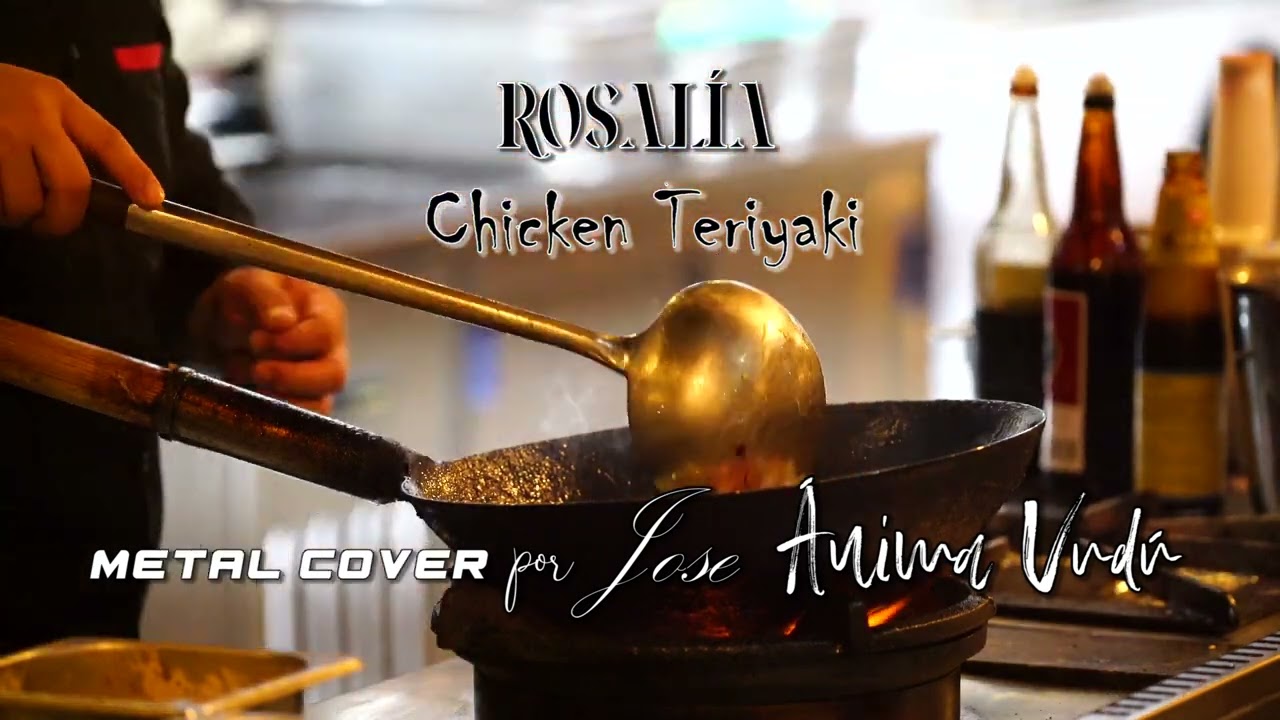 Rosalía - Chicken Teriyaki (Metal cover por Jose de Ánima Vudú)