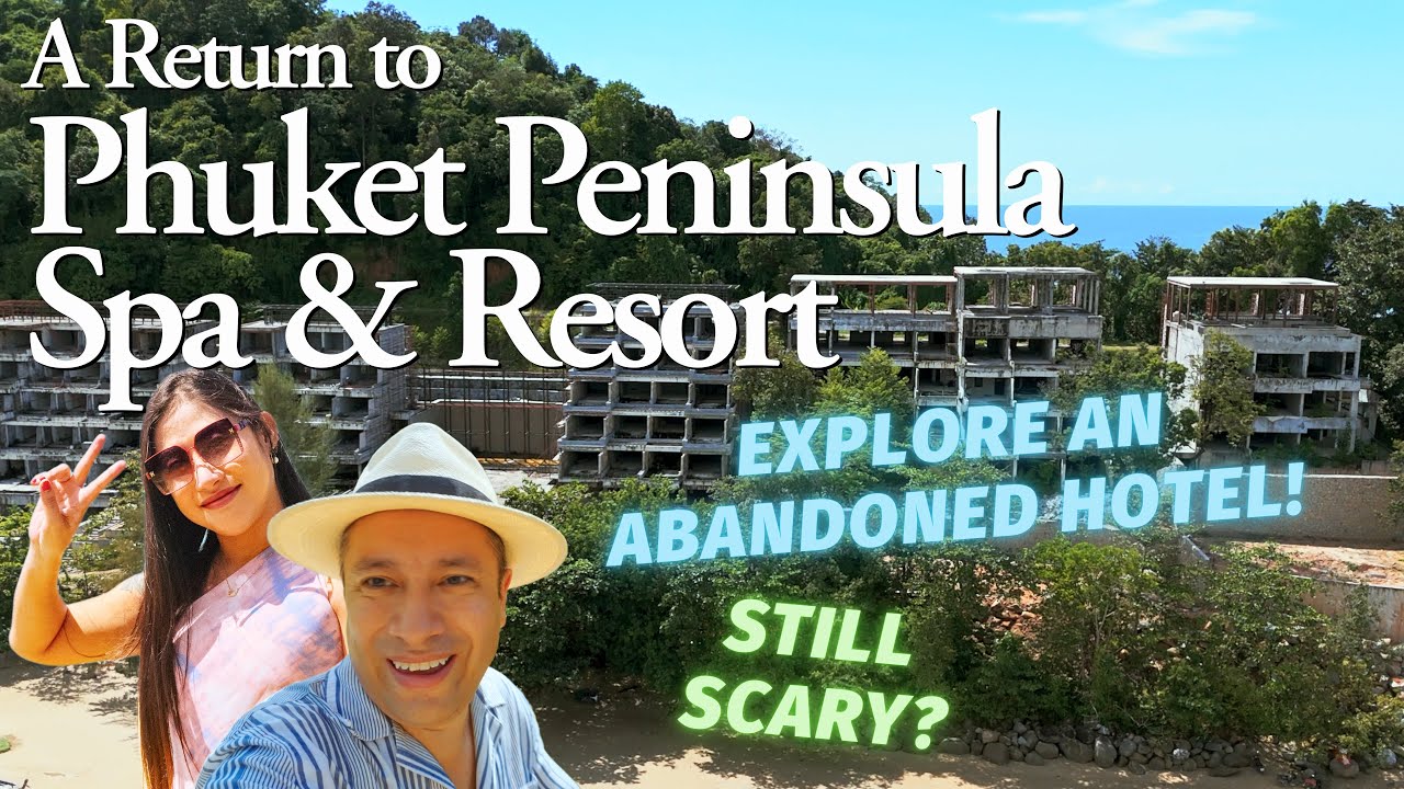 A Return to Phuket Peninsula - An Abandoned Hotel in Nai Yang (โรงแรมร้างในยาง)