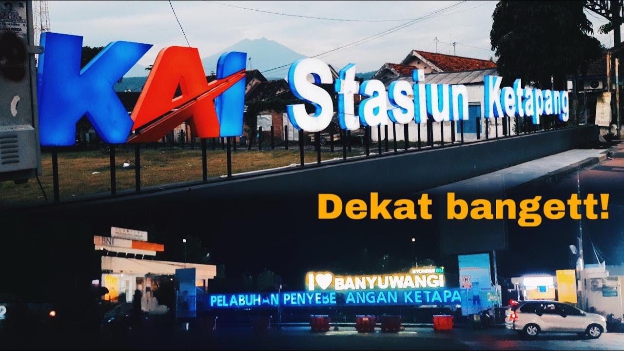 TERNYATA SEDEKAT ITU! JALAN KAKI DARI STASIUN KETAPANG KE PELABUHAN KETAPANG
