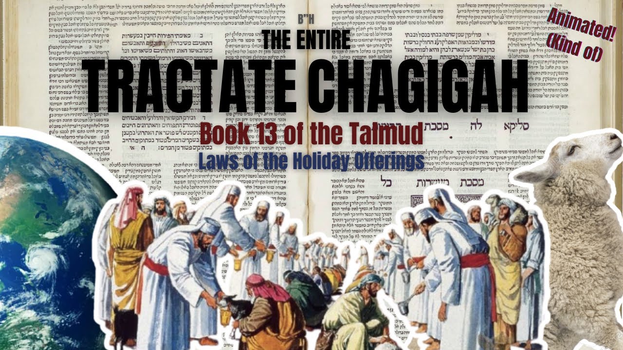 An Animated Summary of the Entire Tractate Chagigah