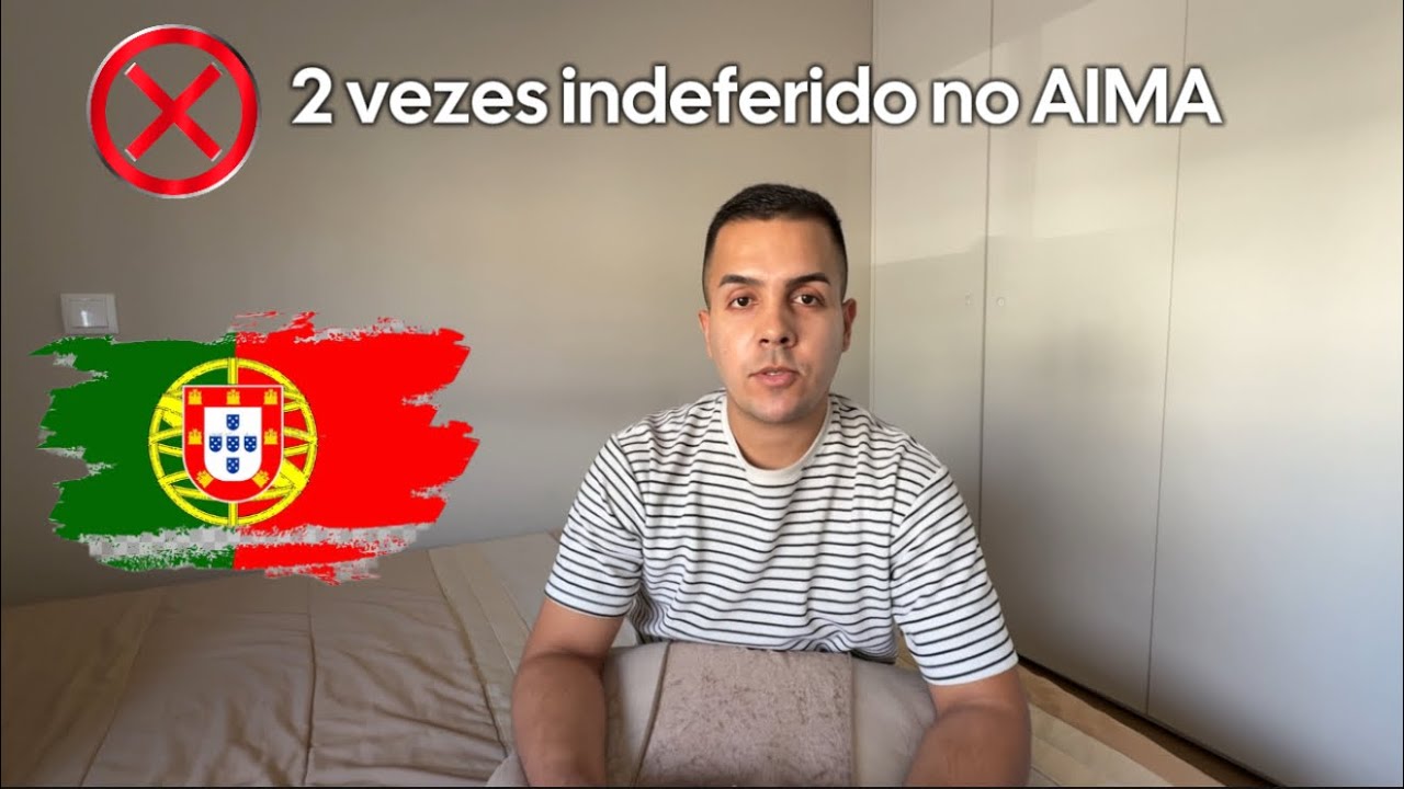 O ERRO que me fez ser indeferido 2 vezes pelo AIMA em Portugal 🇵🇹 