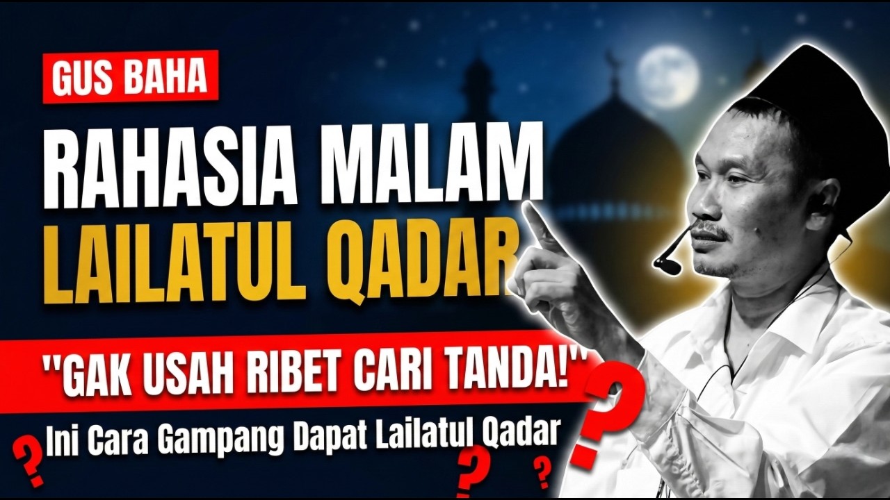 GUS BAHA : Cara Paling Mudah Dapat Lailatul Qadar Tanpa Ribet | Pengajian Gus Baha Terbaru