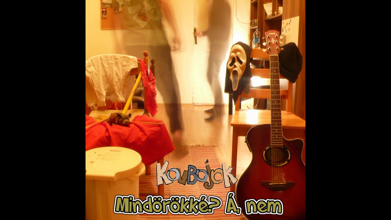 Kovbojok - Mind&ouml;r&ouml;kk&eacute;? &Aacute;, nem (2016) Teljes album