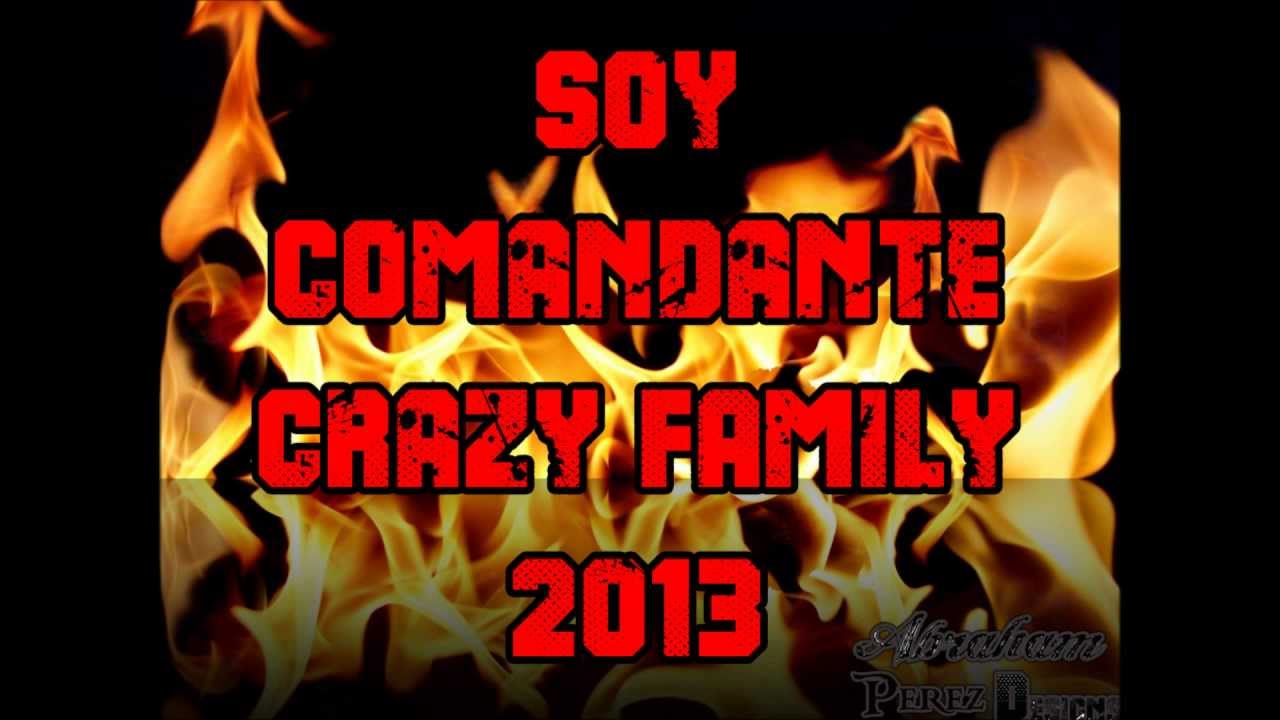 Soy Comandante 2013 - Crazy Family