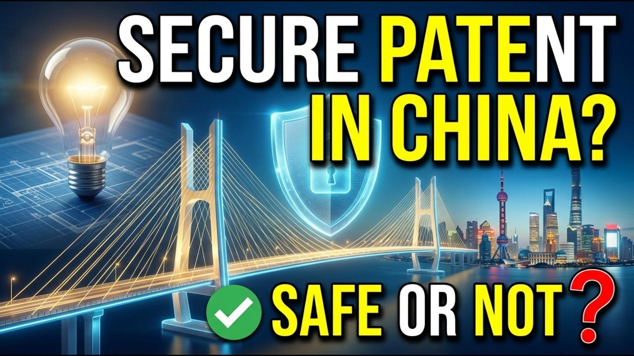 How to ACTUALLY Protect Your Invention in China | Insider's Patent Guide 2026