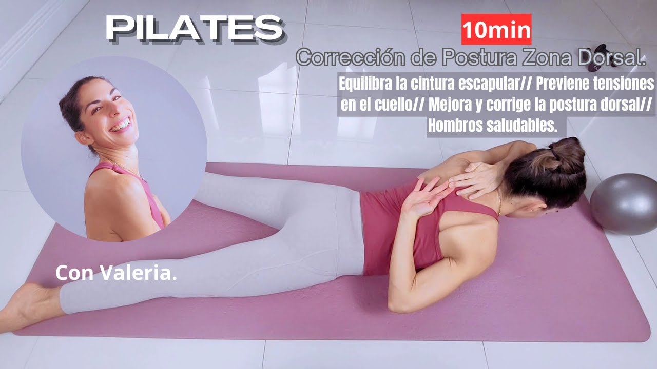 CORRECCIÓN DE POSTURA DE LA ZONA DORSAL//10MIN/Equilibra cintura escapular/Fortalece hombros.