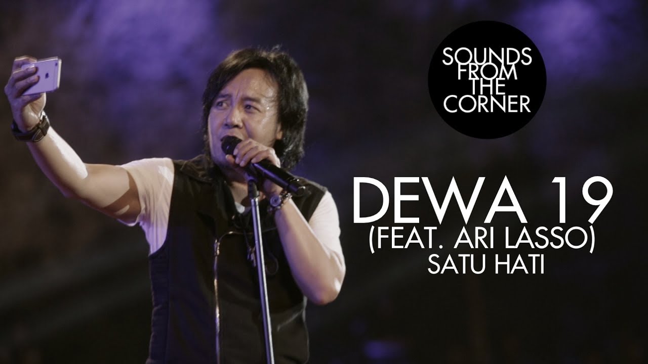 Dewa 19 (Feat. Ari Lasso) - Satu Hati | Sounds From The Corner Live #19