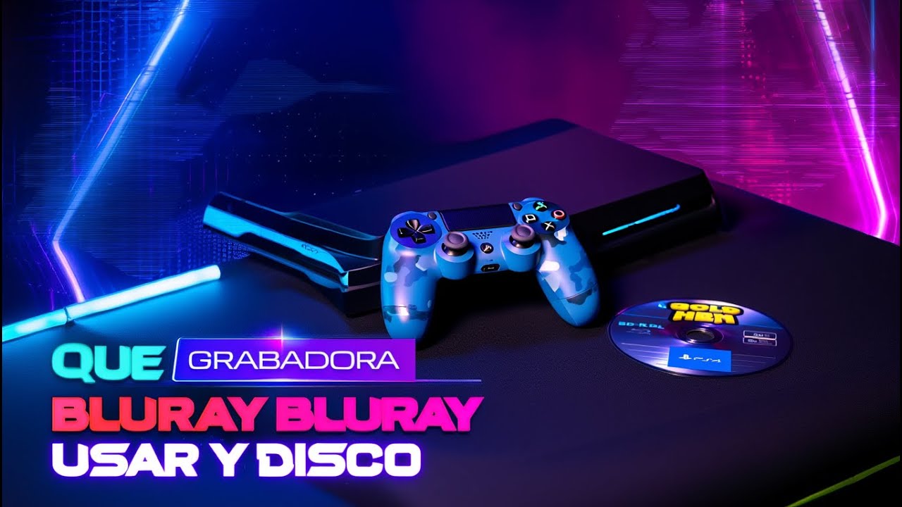 QUE GRABADORA BLURAY USAR Y QUE DISCO PARA MAGIA A PS4
