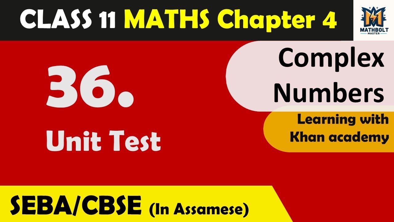36. Unit Test | Class  11 SEBA | Ch 4 - Complex numbers
