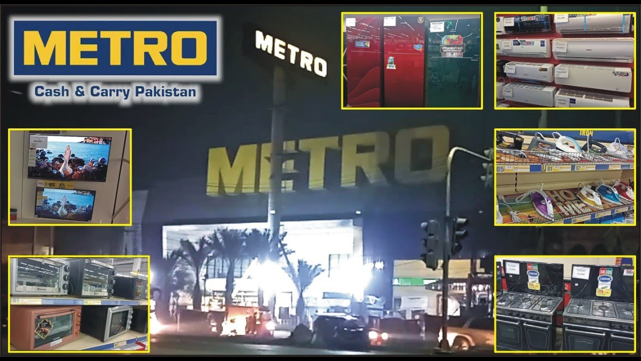 Metro Cash And Carry | Ravi Road Lahore | Visit and Prices | Electronic, Cosmetics, Crockery
