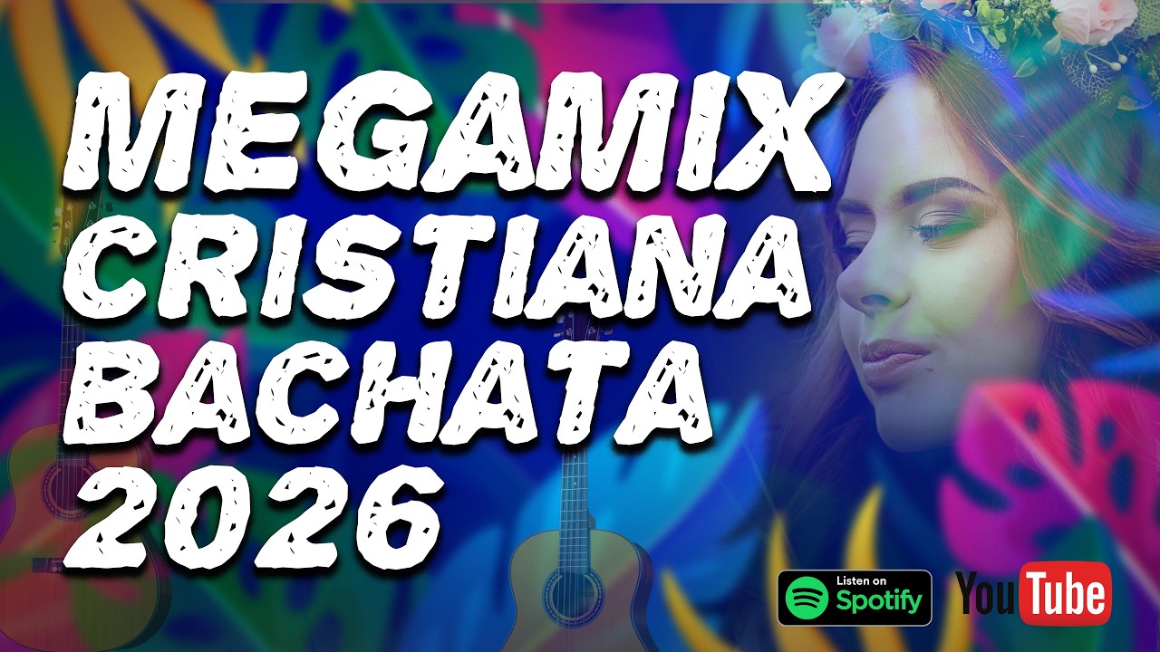 Bachata Cristiana 2026 | Mix con lo Más Popular de la Bachata Cristiana Actual