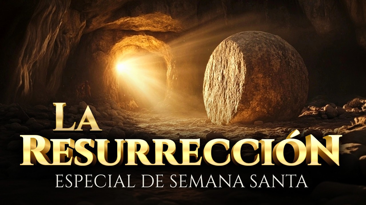 ¡ÉL RESUCITÓ! ✝️ La TUMBA NO PUDO DETENERLO | Especial de SEMANA SANTA
